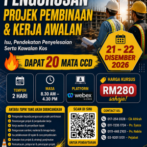 WEBINAR ONLINE - WEBINAR ONLINE 2 HARI - PENGURUSAN PROJEK PEMBINAAN & KERJA AWALAN : ISU PENDEKATAN PENYELESAIAN SERTA KAWALAN KOS (20 MATA CCD) 21 - 22 DISEMBER 2026
